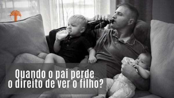 Quando o pai perde o direito de ver o filho – restrição e suspensão das visitas