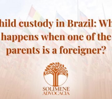 Child Custody in Brazil: What happens when one of the parents is a foreigner?